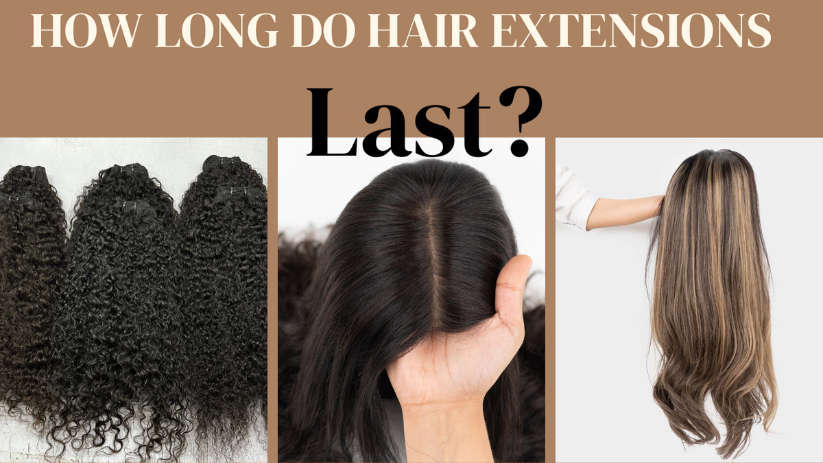 How Long Do Hair Extensions Last
